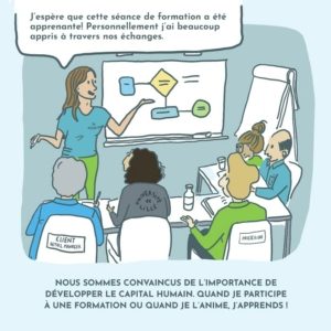 Nous sommes convaincus de l’importance de développer le capital humain. Quand je participe à une formation ou quand je l’anime j’apprends!