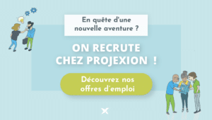 on recrute chez projexion