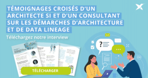 Témoignage sur les démarches d'architecture et de data lineage